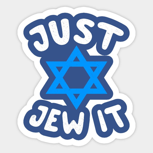 Just Jew It - Funny Offensive Jewish Hanukkah Puns Sticker by BlueTshirtCo